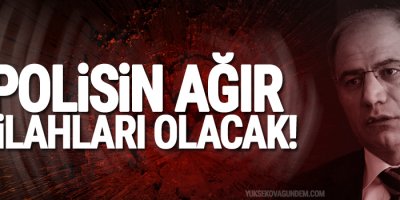 Bakan Ala: 'Polisin ağır silahları olacak'