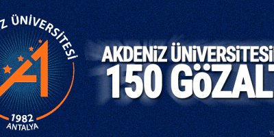 Akdeniz Üniversitesinde 150 gözaltı