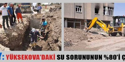 Yüksekova'daki Su Sorununun %80'i çözüldü