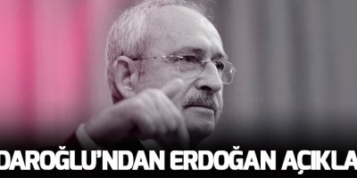 Kılıçdaroğlu'ndan Erdoğan Açıklaması