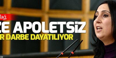 Yüksekdağ: Bize apoletsiz bir darbe dayatılıyor