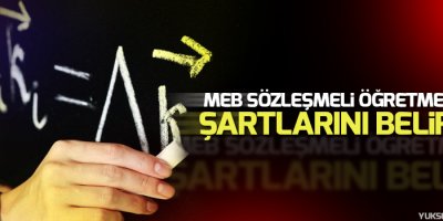 MEB sözleşmeli öğretmen alımı şartlarını belirledi