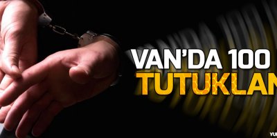 Van'da 100 kişi tutuklandı