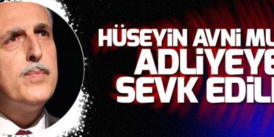 Hüseyin Avni Mutlu adliyeye sevk edildi