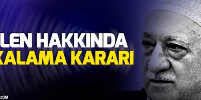 Fethullah Gülen hakkında yakalama kararı