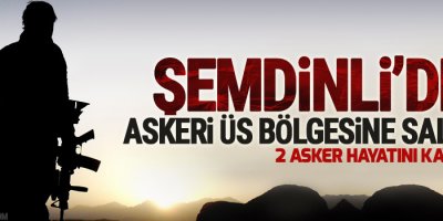 Şemdinli'de 2 asker hayatını kaybetti