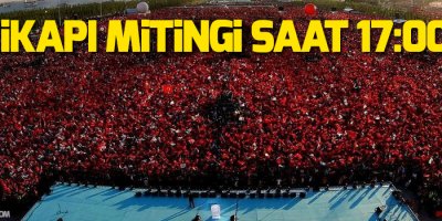 Yenikapı mitingi saat 17.00’de