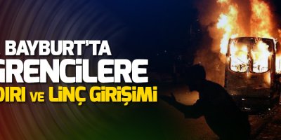 Bayburt’ta öğrencilere ırkçı saldırı ve linç girişimi