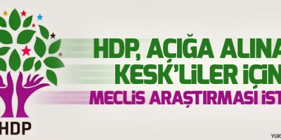 HDP, açığa alınan KESK’liler için Meclis Araştırması istedi