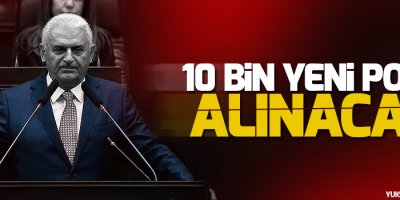 Yıldırım: 10 bin yeni polis alınacak