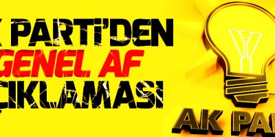 Hükümetten ‘genel af’ iddialarıyla ilgili açıklama