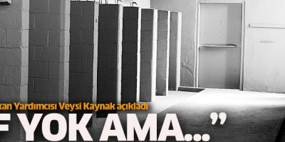 Başbakan Yardımcısı Kaynak: ''Af yok ama...''