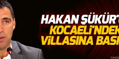 Hakan Şükür'ün Kocaeli'ndeki villasına baskın