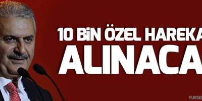 Yıldırım: 10 bin özel harekatçı alınacak