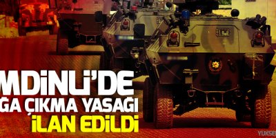 Şemdinli'de Sokağa Çıkma yasağı ilan edildi