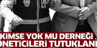 Kimse Yok Mu Derneği'nin il başkanı ve 6 yöneticisi tutuklandı