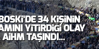 34 kişinin yaşamını yitirdiği olay AİHM taşındı