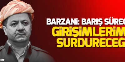 Barzani: Barış süreci için girişimlerimizi sürdüreceğiz