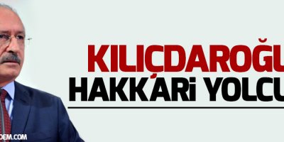 Kılıçdaroğlu Hakkari ve Şırnak'a gelecek