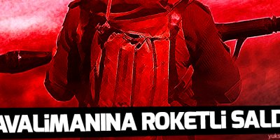 Havalimanına roketatarlı saldırı