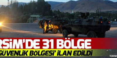 Dersim’de 31 bölge ‘Özel Güvenlik Bölgesi’ ilan edildi