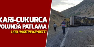 Hakkari - Çukurca yolunda patlama: 1 kişi hayatını kaybetti