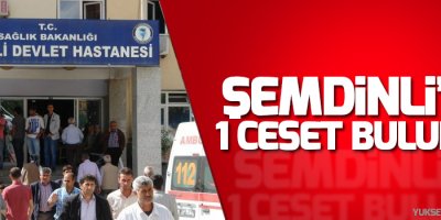 Şemdinli'de 1 kişinin cesedi bulundu