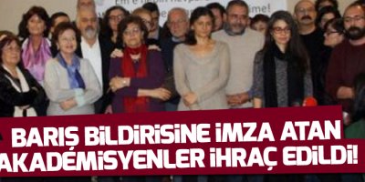 Barış bildirisine imza atan akademisyenler ihraç edildi!