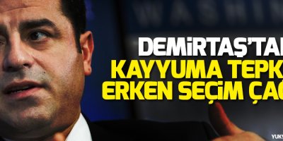 Demirtaş’tan kayyuma tepki ve erken seçim çağrısı