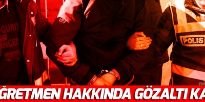 147 öğretmen hakkında gözaltı kararı