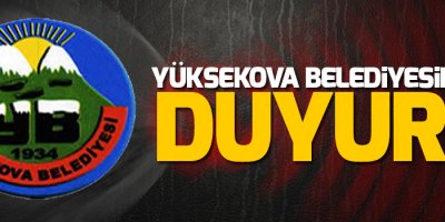 Yüksekova Belediyesinden Duyuru