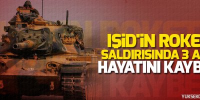 IŞİD'in roketli saldırısında 3 asker hayatını kaybetti