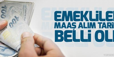 Emeklilerin maaş alım tarihleri belli oldu