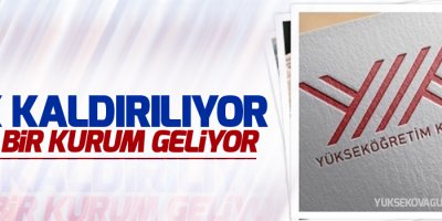 YÖK kaldırılıyor, yeni bir kurum geliyor