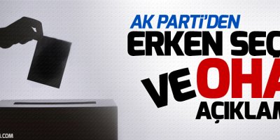 AK Parti'den OHAL ve erken seçim açıklaması