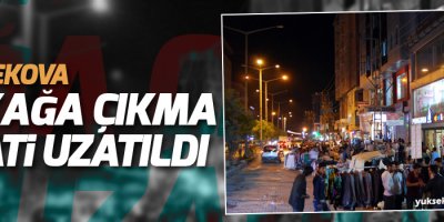 Yüksekova sokağa çıkma saati uzatıldı