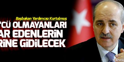 Kurtulmuş: FETÖ’cü olmayanları ihbar edenlerin üzerine gidilecek