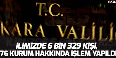 Ankara Valiliği: İlimizde 6 bin 329 kişi, 376 kurum hakkında işlem yapıldı