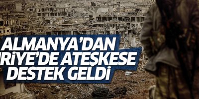 Almanya'dan 'Suriye'de ateşkese' destek geldi