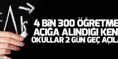 4 bin 300 öğretmenin açığa alındığı kentte okullar 2 gün geç açılacak