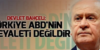 Bahçeli: Türkiye ABD'nin 53. eyaleti değildir