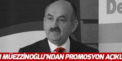 Bakan Müezzinoğlu'ndan promosyon açıklaması