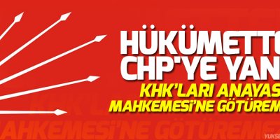 Hükümetten CHP'ye yanıt: KHK’ları Anayasa Mahkemesi’ne götüremezler