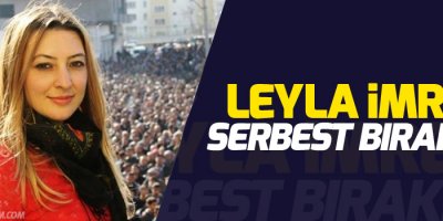 Leyla İmret serbest bırakıldı