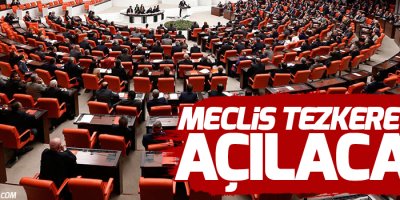 Meclis tezkereyle açılacak