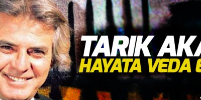 Tarık Akan hayata veda etti