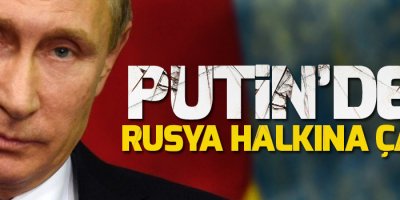 Putin'den Rusya halkına çağrı