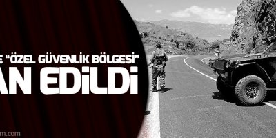 15 bölge “Özel Güvenlik Bölgesi” ilan edildi
