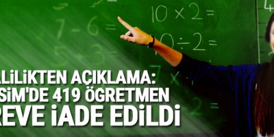 Valilikten açıklama: Dersim'de 419 öğretmen göreve iade edildi