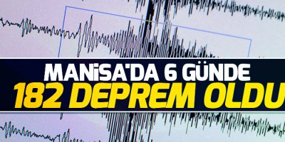Manisa'da 6 günde 182 deprem oldu